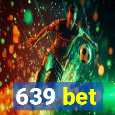 639 bet